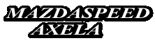 MAZDASPEED
AXELA